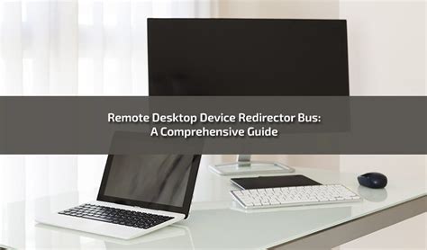 remote desktop device redirector